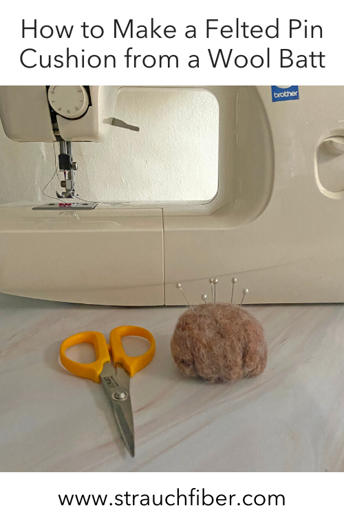 How to Make a Felted Pin Cushion from a Wool Batt